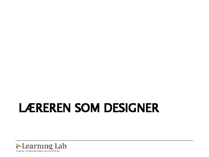 LÆREREN SOM DESIGNER 