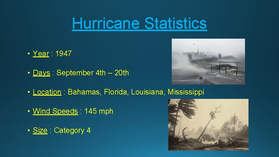 Hurricane Statistics • Year : 1947 • Days : September 4 th – 20