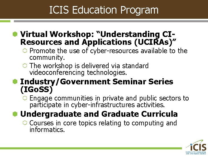 ICIS Education Program Virtual Workshop: “Understanding CIResources and Applications (UCIRAs)” Promote the use of