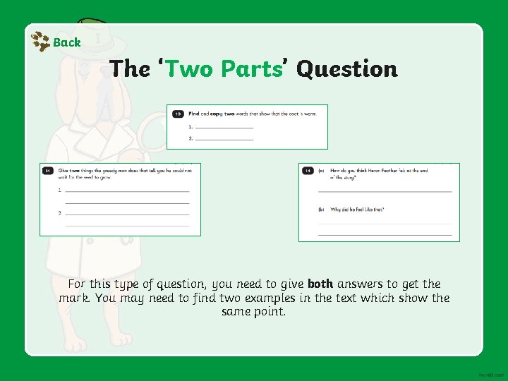 Back The ‘Two Parts’ Question For this type of question, you need to give