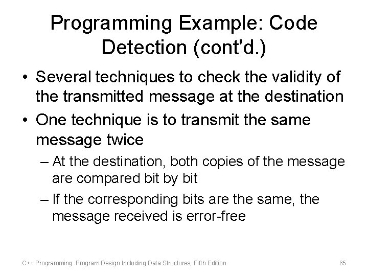 Programming Example: Code Detection (cont'd. ) • Several techniques to check the validity of Programming Example: Code Detection (cont'd. ) • Several techniques to check the validity of