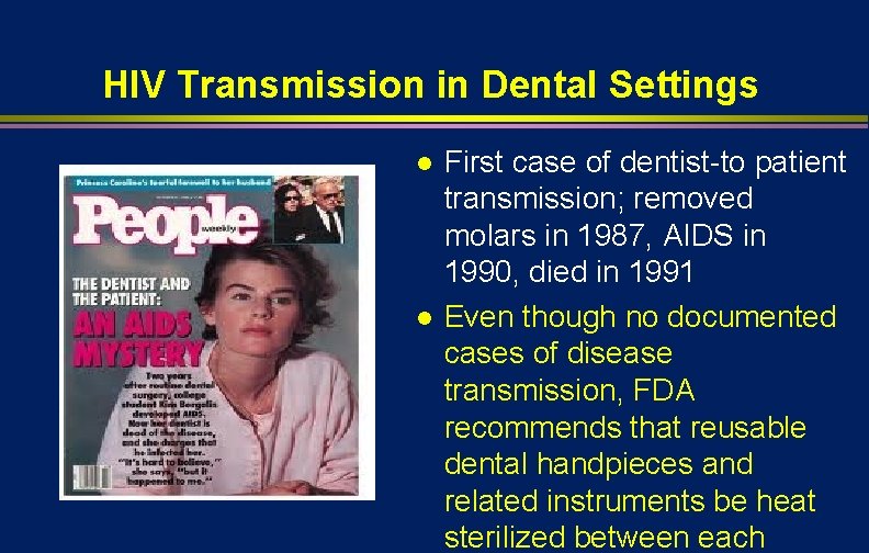 HIV Transmission in Dental Settings l l First case of dentist-to patient transmission; removed
