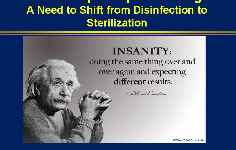 Endoscope Reproccesing: A Need to Shift from Disinfection to Sterilization 