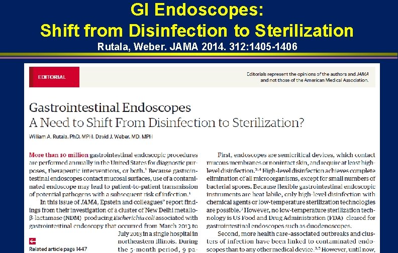 GI Endoscopes: Shift from Disinfection to Sterilization Rutala, Weber. JAMA 2014. 312: 1405 -1406