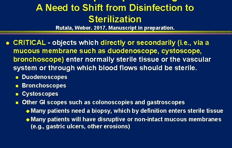 A Need to Shift from Disinfection to Sterilization Rutala, Weber. 2017. Manuscript in preparation.