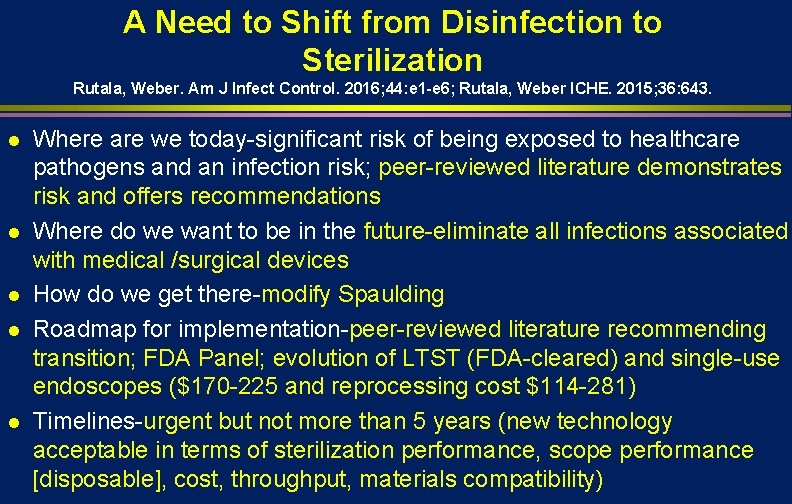 A Need to Shift from Disinfection to Sterilization Rutala, Weber. Am J Infect Control.