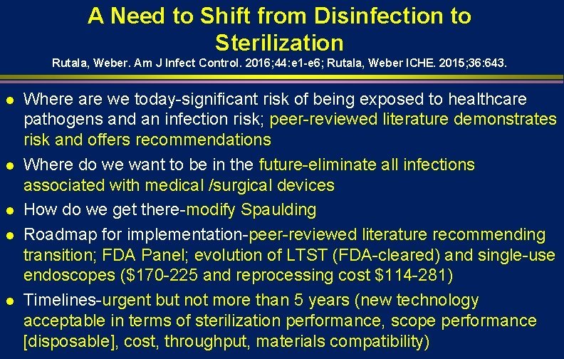 A Need to Shift from Disinfection to Sterilization Rutala, Weber. Am J Infect Control.