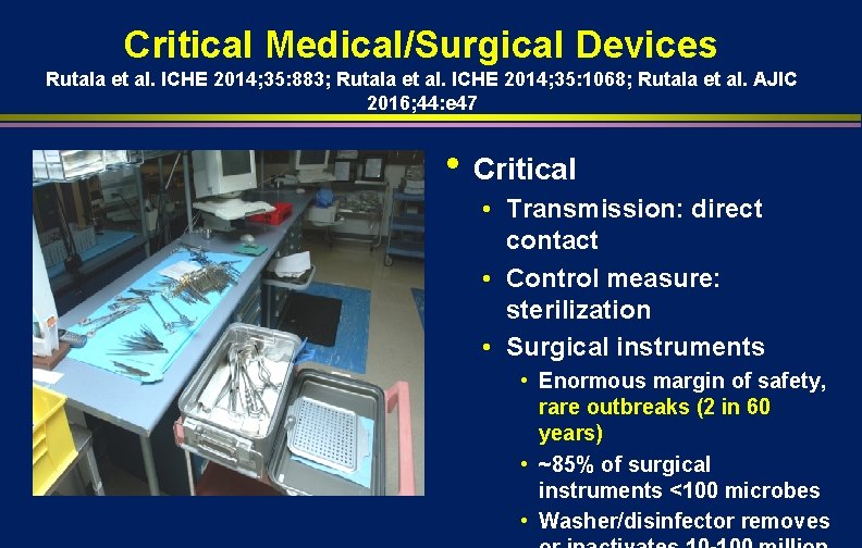 Critical Medical/Surgical Devices Rutala et al. ICHE 2014; 35: 883; Rutala et al. ICHE