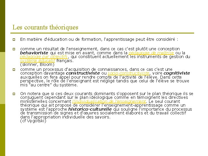 Les courants théoriques p En matière d'éducation ou de formation, l'apprentissage peut être considéré