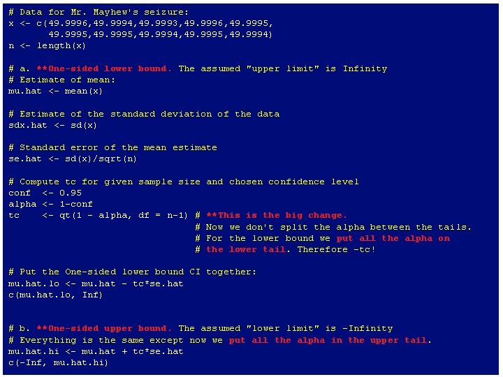 # Data for Mr. Mayhew's seizure: x <- c(49. 9996, 49. 9994, 49. 9993,