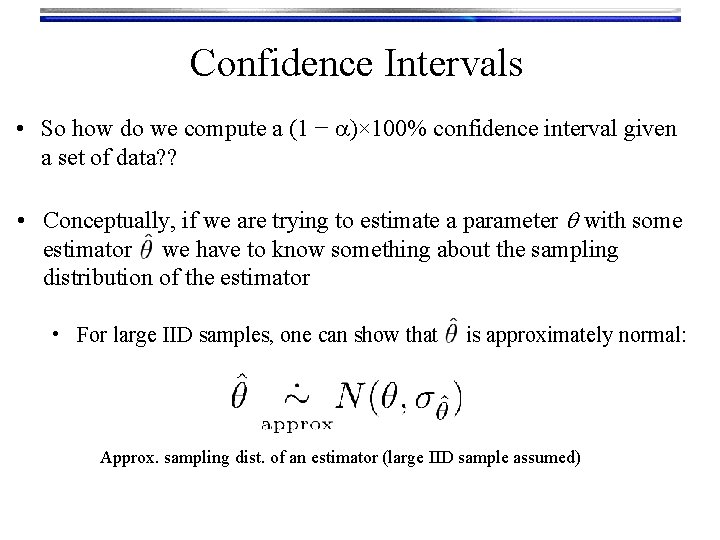 Confidence Intervals • So how do we compute a (1 − a)× 100% confidence