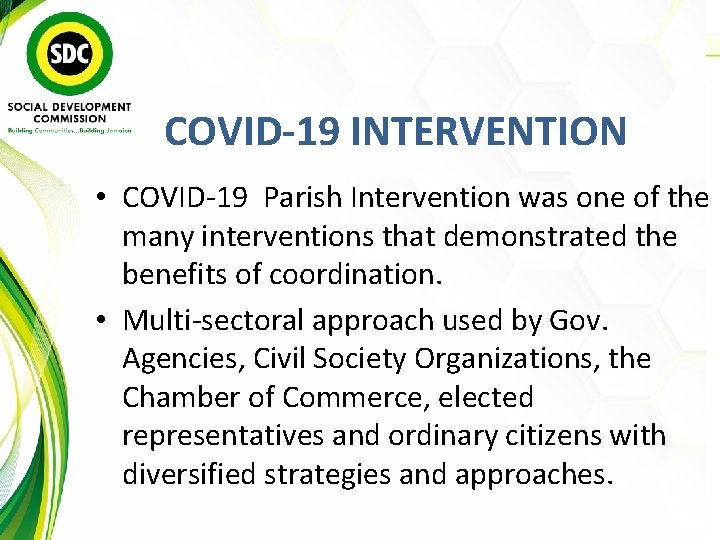 COVID-19 INTERVENTION • COVID-19 Parish Intervention was one of the many interventions that demonstrated