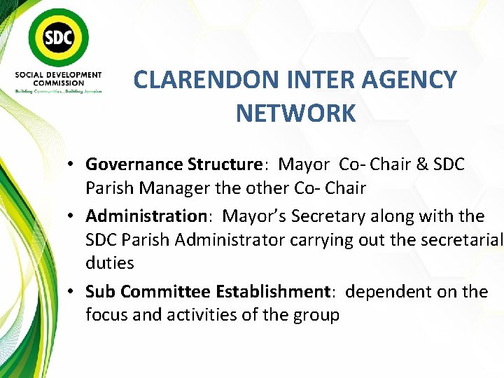 CLARENDON INTER AGENCY NETWORK • Governance Structure: Mayor Co- Chair & SDC Parish Manager