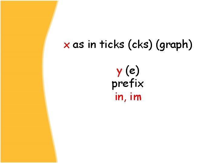 x as in ticks cks graph y e