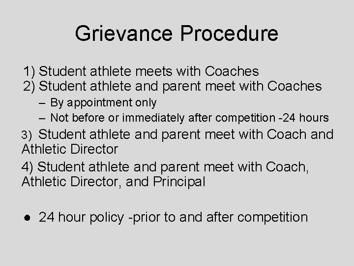 Grievance Procedure 1) Student athlete meets with Coaches 2) Student athlete and parent meet