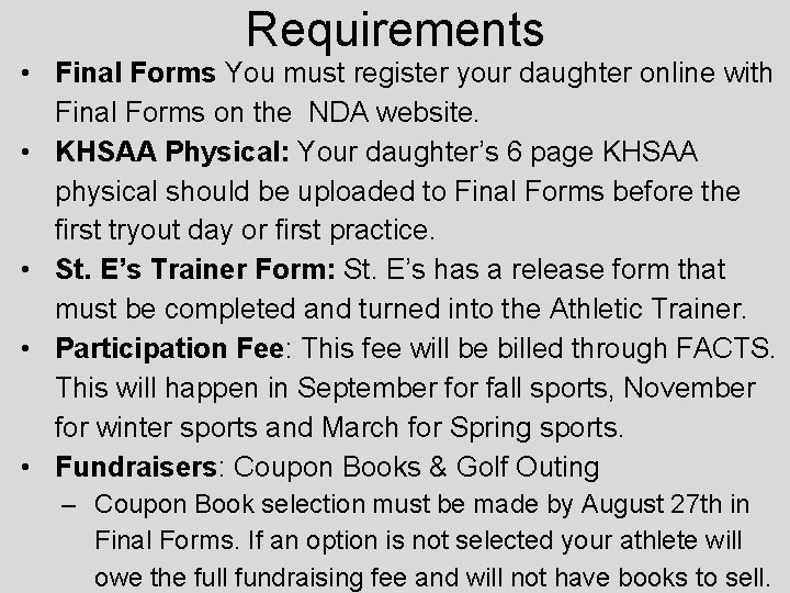 Requirements • Final Forms You must register your daughter online with Final Forms on