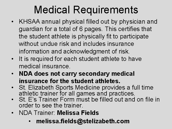 Medical Requirements • KHSAA annual physical filled out by physician and guardian for a