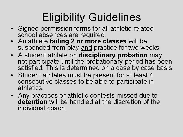 Eligibility Guidelines • Signed permission forms for all athletic related school absences are required.