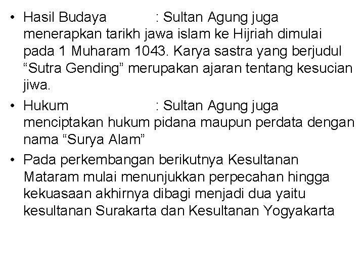  • Hasil Budaya : Sultan Agung juga menerapkan tarikh jawa islam ke Hijriah