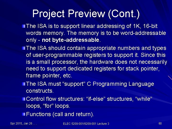 Project Preview (Cont. ) The ISA is to support linear addressing of 1 K, Project Preview (Cont. ) The ISA is to support linear addressing of 1 K,