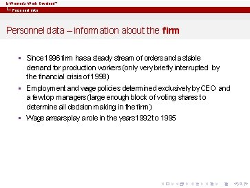 Is Women’s Work Devalued? Personnel data – information about the firm § Since 1996
