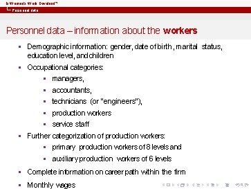 Is Women’s Work Devalued? Personnel data – information about the workers § Demographic information: