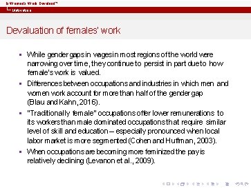 Is Women’s Work Devalued? Motivation Devaluation of females’ work § While gender gaps in