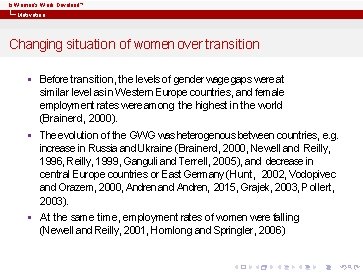 Is Women’s Work Devalued? Motivation Changing situation of women over transition § Before transition,