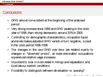 Is Women’s Work Devalued? Conclusions § GWG almost non-existent at the beginning of the