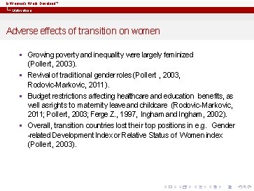 Is Women’s Work Devalued? Motivation Adverse effects of transition on women § Growing poverty
