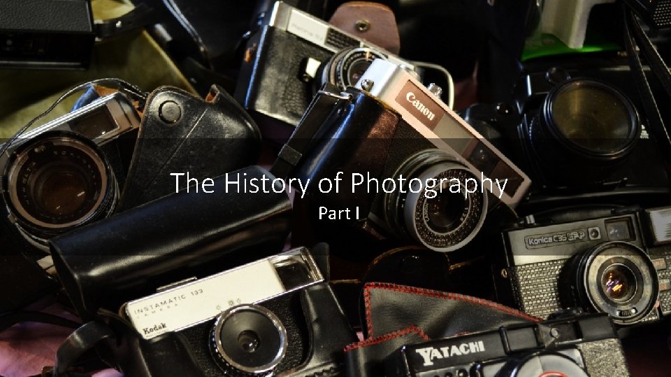 The History of Photography Part I 