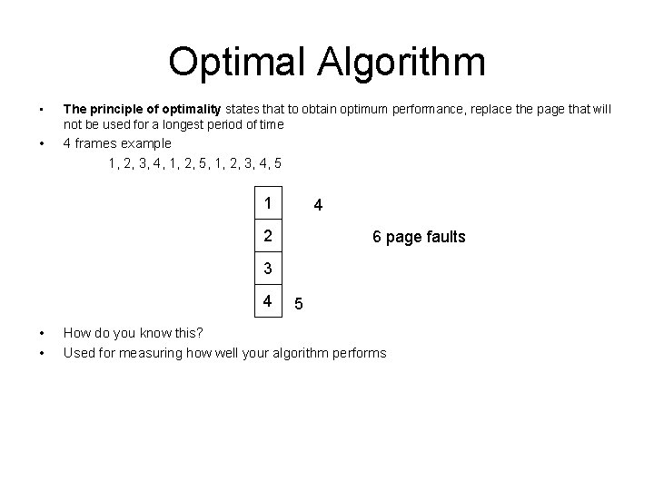 Optimal Algorithm • The principle of optimality states that to obtain optimum performance, replace
