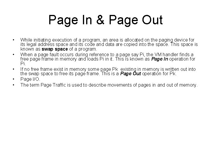 Page In & Page Out • • • While initiating execution of a program,