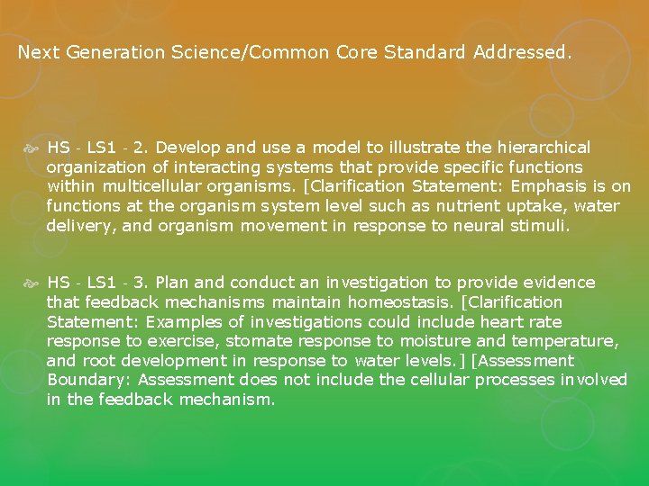 Next Generation Science/Common Core Standard Addressed. HS‐LS 1‐ 2. Develop and use a model