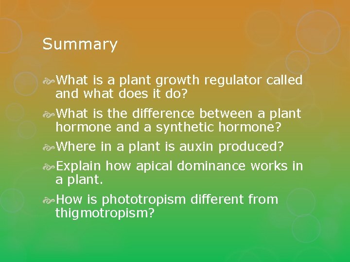 Summary What is a plant growth regulator called and what does it do? What