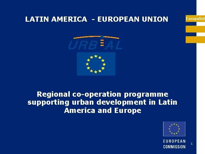LATIN AMERICA - EUROPEAN UNION Europe. Aid Regional co-operation programme supporting urban development in