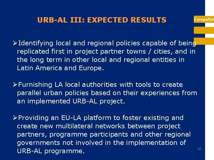 URB-AL III: EXPECTED RESULTS Europe. Aid ØIdentifying local and regional policies capable of being