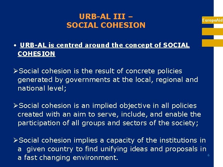 URB-AL III – SOCIAL COHESION Europe. Aid • URB-AL is centred around the concept