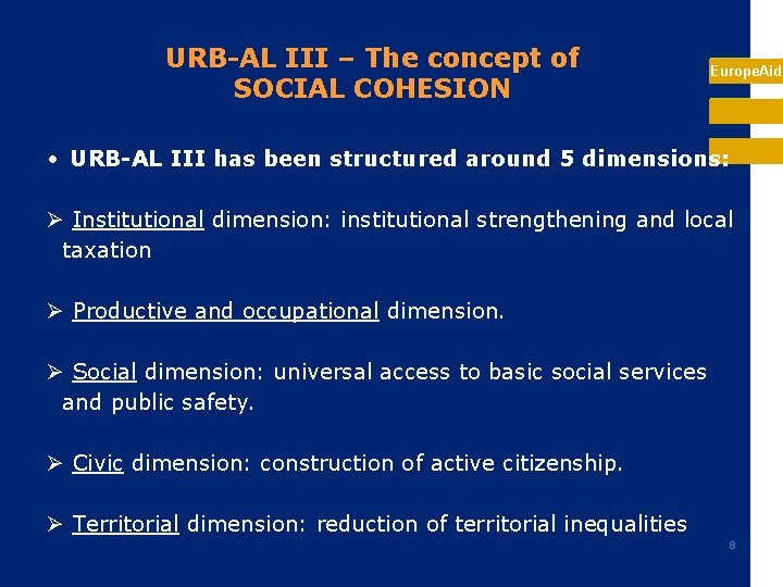 URB-AL III – The concept of SOCIAL COHESION Europe. Aid • URB-AL III has