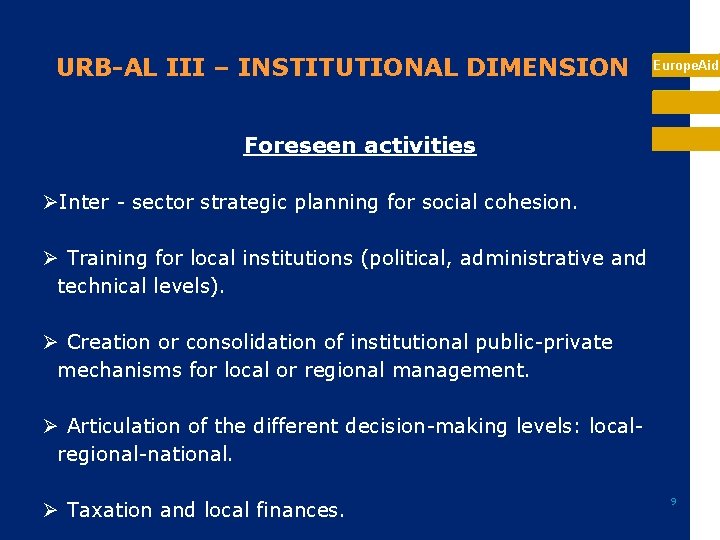 URB-AL III – INSTITUTIONAL DIMENSION Europe. Aid Foreseen activities ØInter - sector strategic planning