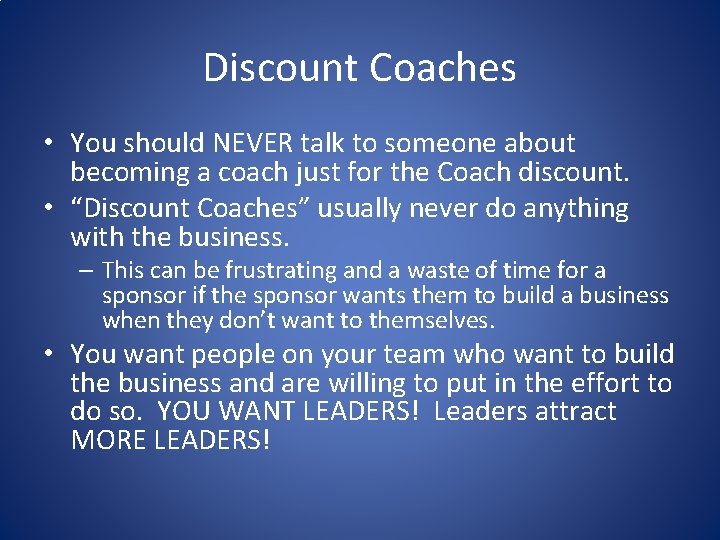 Discount Coaches • You should NEVER talk to someone about becoming a coach just