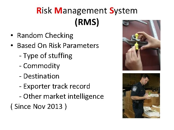 Risk Management System (RMS) • Random Checking • Based On Risk Parameters - Type