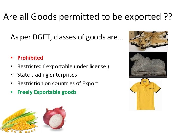 Are all Goods permitted to be exported ? ? As per DGFT, classes of