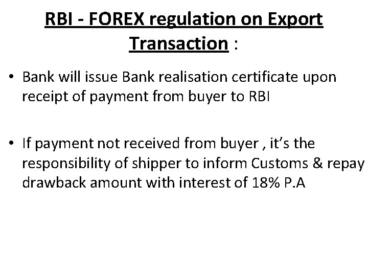 RBI - FOREX regulation on Export Transaction : • Bank will issue Bank realisation