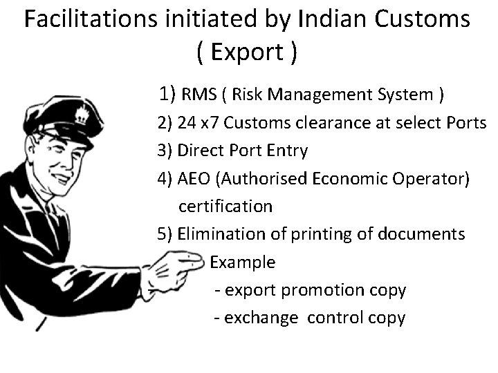 Facilitations initiated by Indian Customs ( Export ) 1) RMS ( Risk Management System