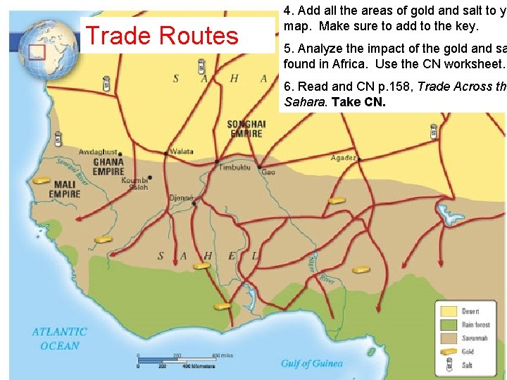 Trade Routes 4. Add all the areas of gold and salt to yo map.