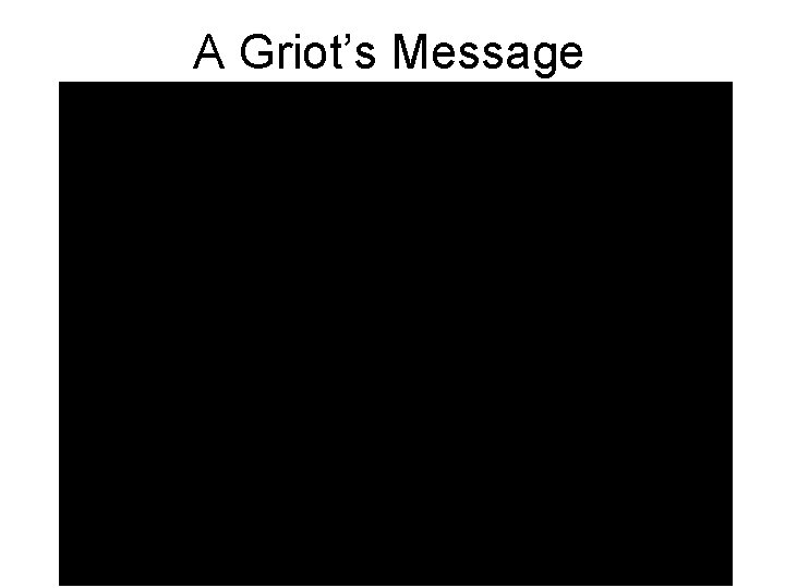 A Griot’s Message 