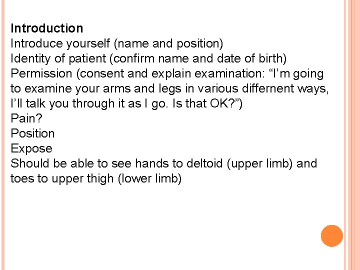 Introduction Introduce yourself (name and position) Identity of patient (confirm name and date of