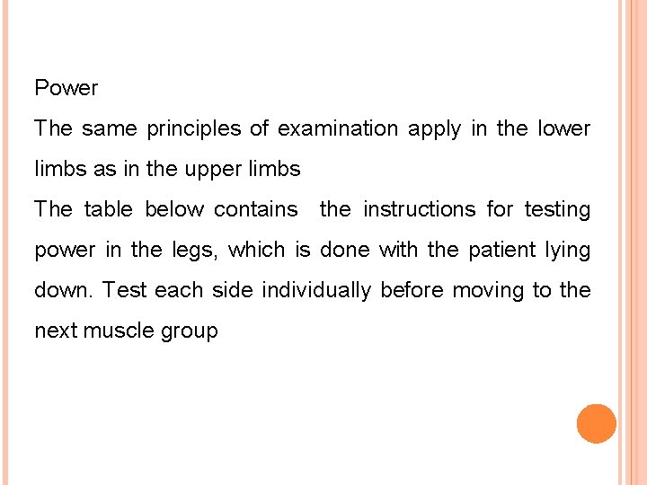 Power The same principles of examination apply in the lower limbs as in the
