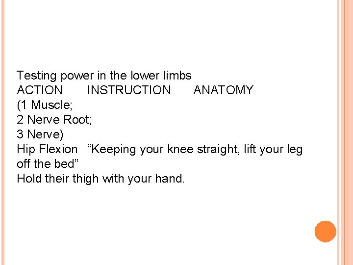 Testing power in the lower limbs ACTION INSTRUCTION ANATOMY (1 Muscle; 2 Nerve Root;